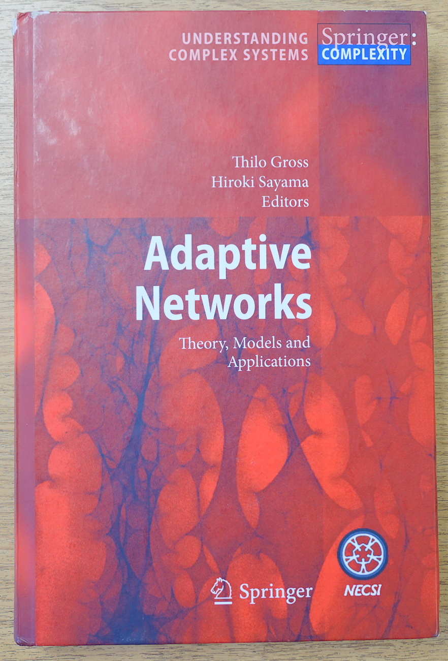 Adaptive Networks: Theory, Models and Applications (Understanding Complex Systems, Springer Complexity)