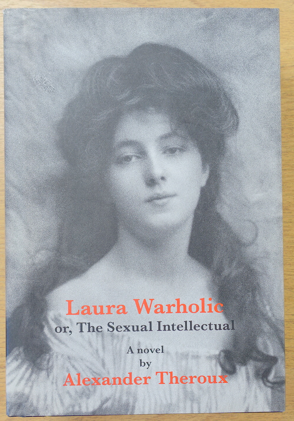 Laura Warholic or, The Sexual Intellectual