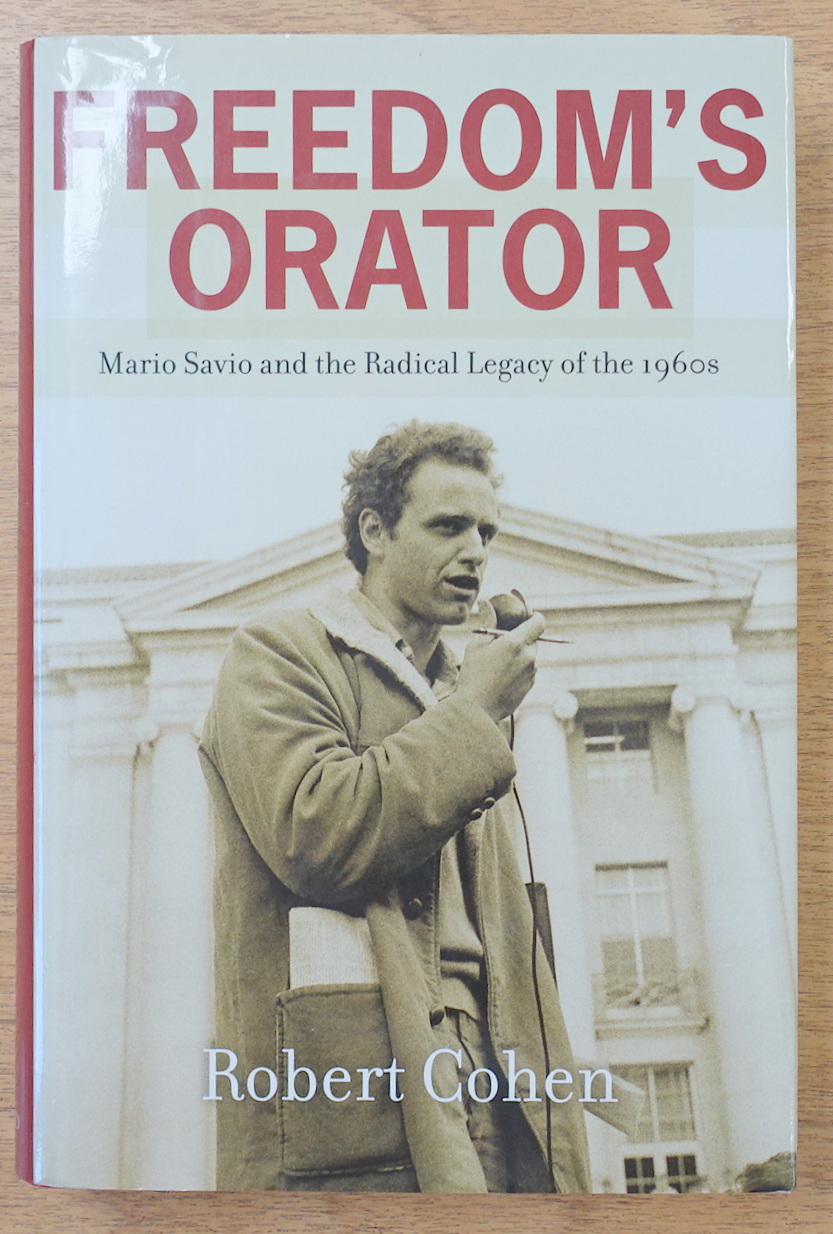 Freedom's Orator: Mario Savio and the Radical Legacy of the 1960s
