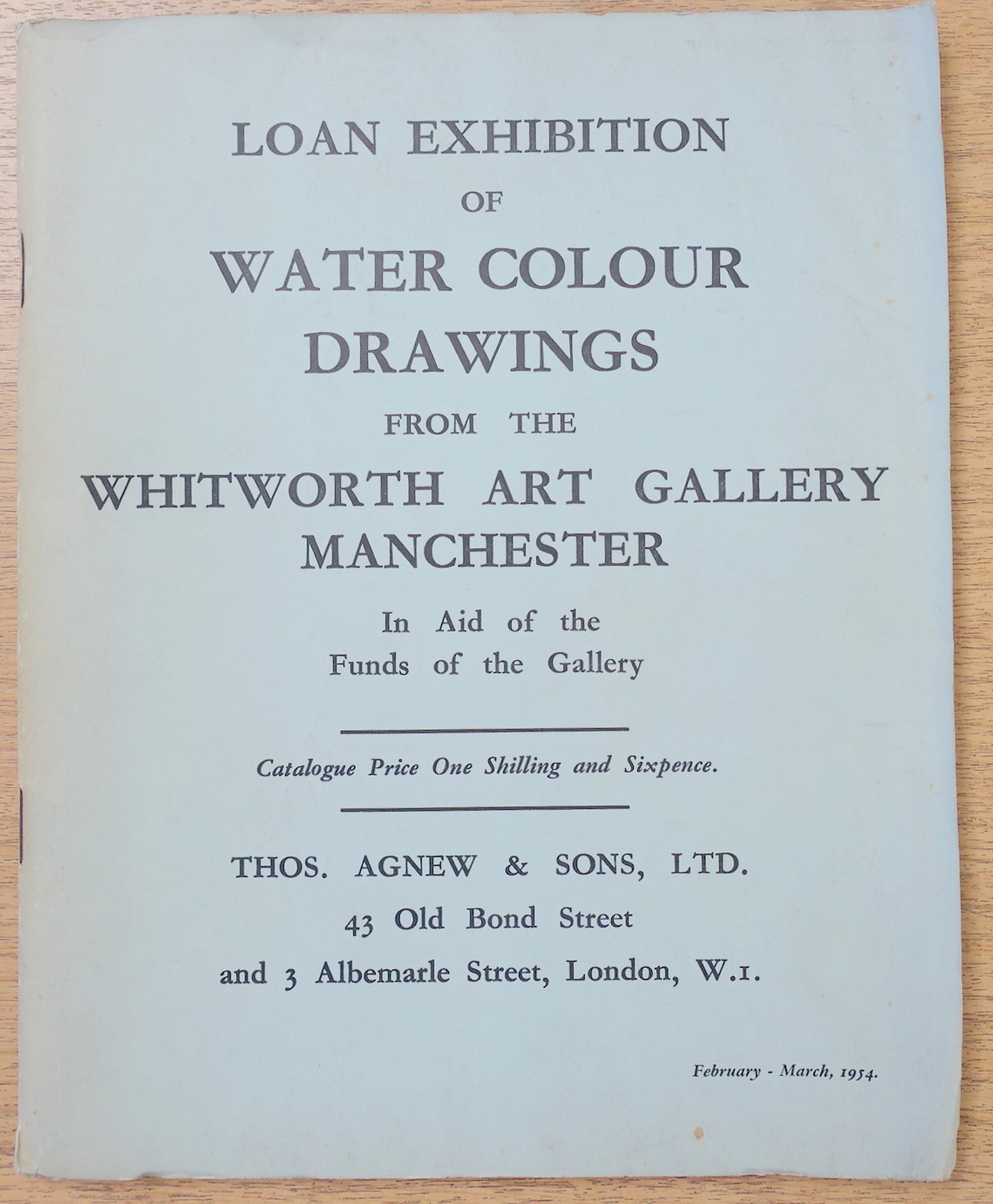Loan Exhibition of Water Colour Drawings from the Whitworth Art Gallery Manchester in aid of the funds of the Gallery