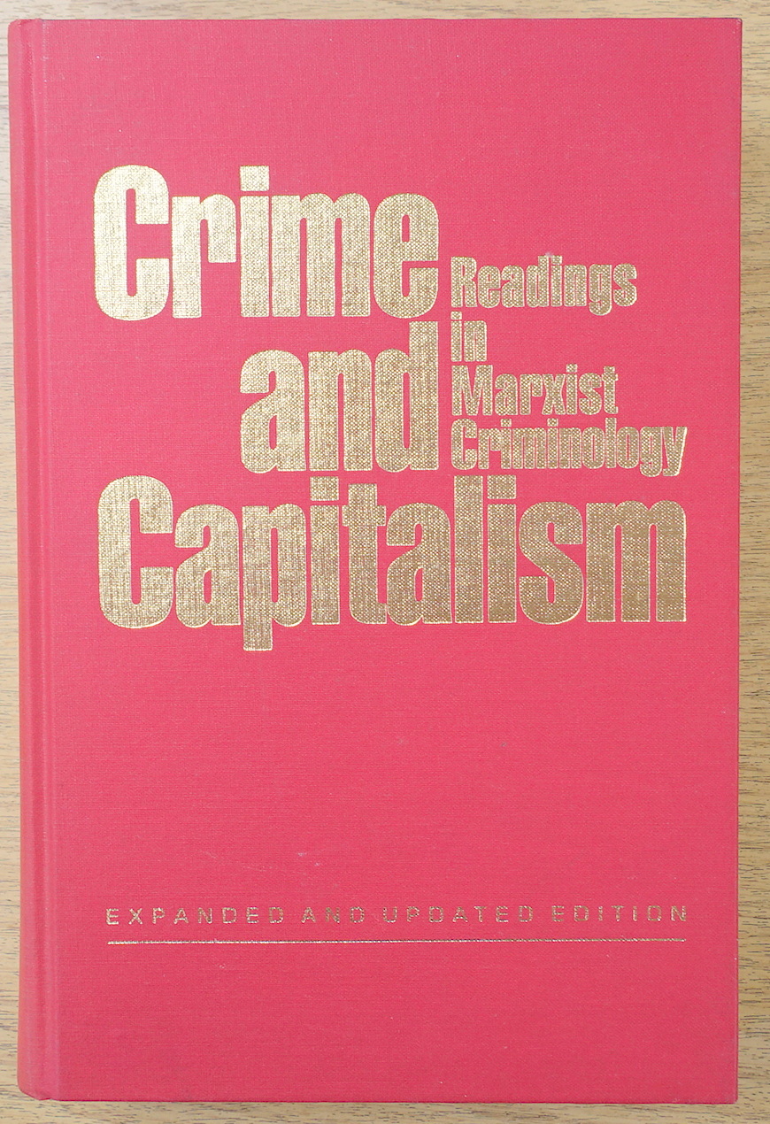 Crime and Capitalism: Readings in Marxist Criminology