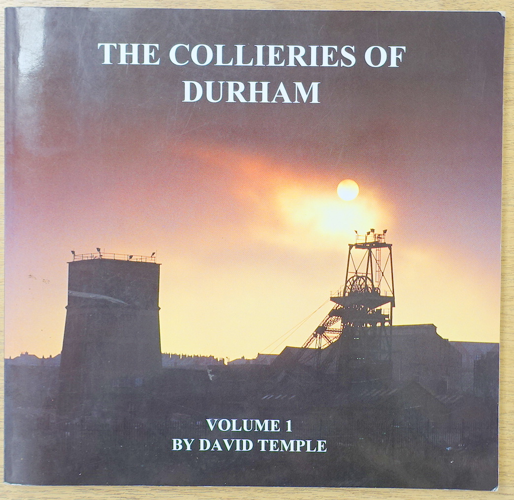 The Collieries of Durham, Volume I
