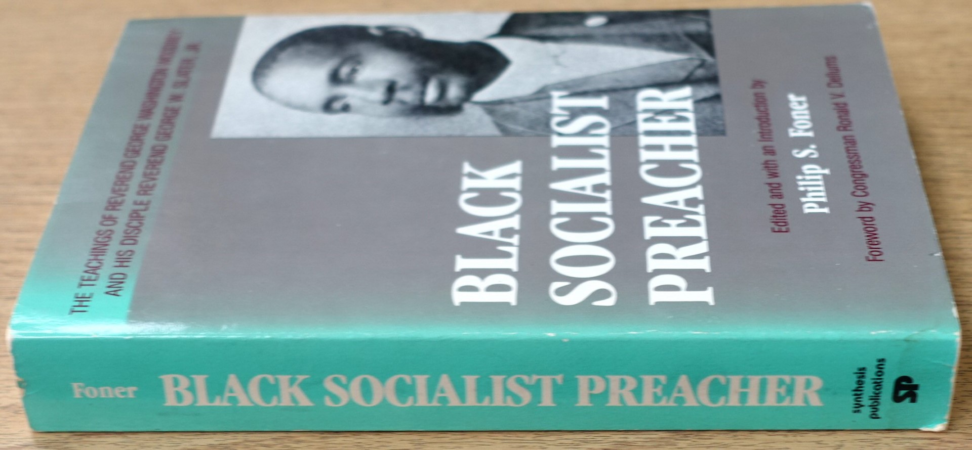 Black Socialist Preacher: The Teachings of Reverend George Washington Woodbey and His Disciple Reverend George W. Slater, Jr.