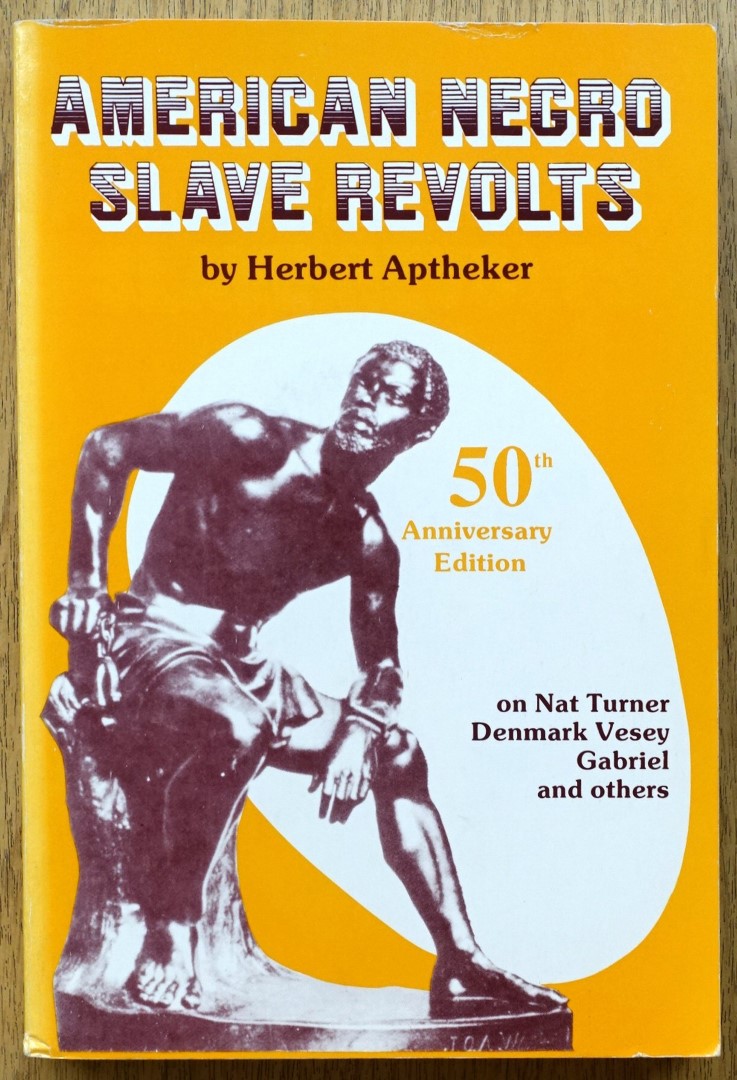 American Negro Slave Revolts, 50th Anniversary Edition on Nat Turner, Denmark Vesey Gabriel, and Others