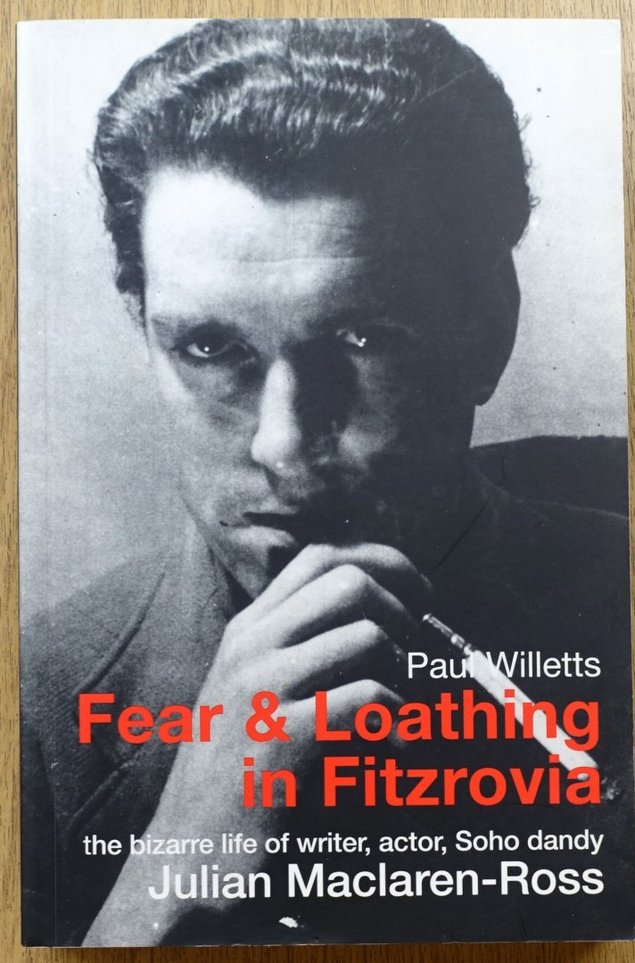 Fear and Loathing in Fitzrovia: The Bizarre Life of Writer, Actor, Soho Dandy Julian Maclaren-Ross