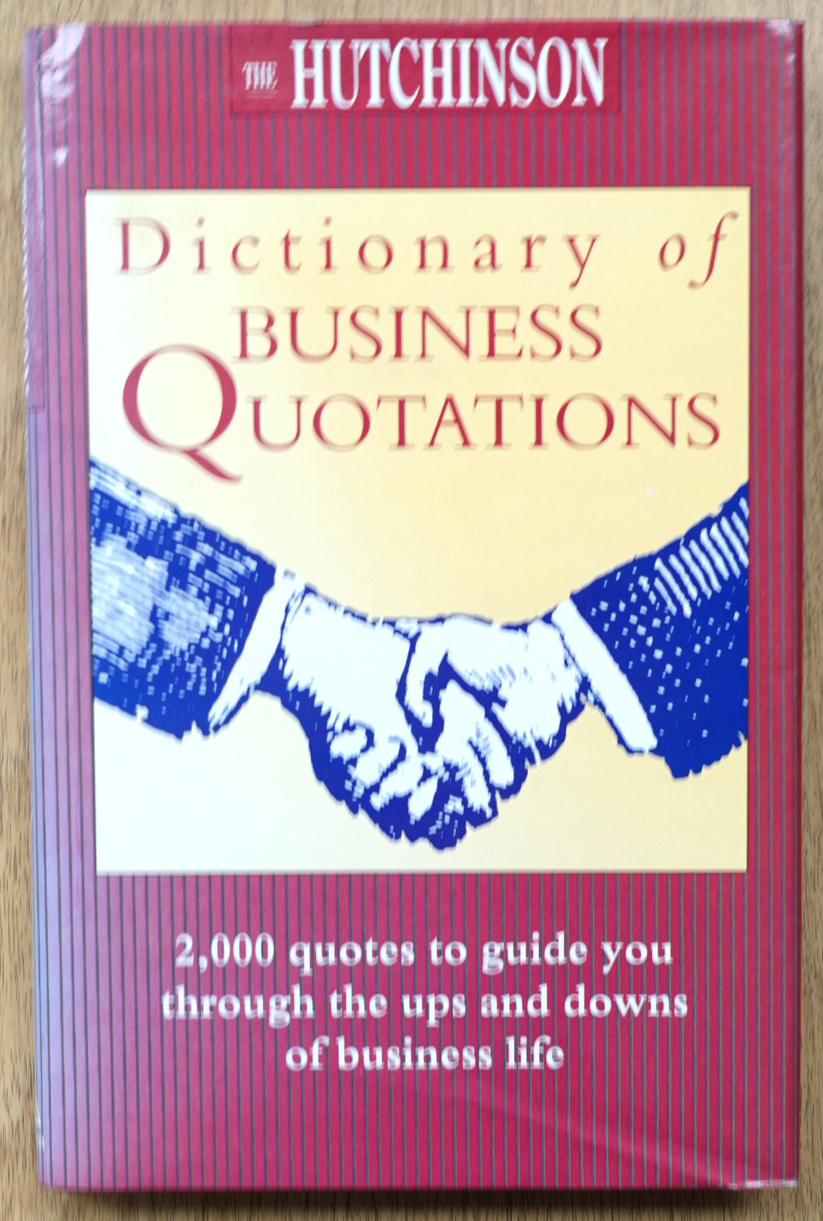 The Hutchinson Dictionary of Business Quotations