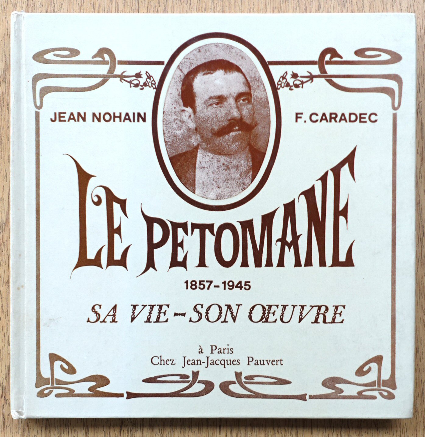 Le Petomane, 1857-1945: Sa Vie-Son Oeuvre