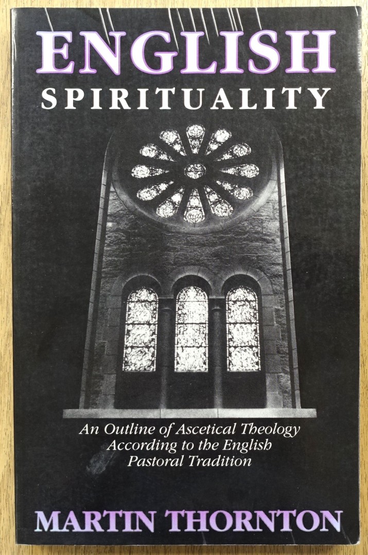 English Spirituality: An Outline of Ascetical Theology According to the English Pastoral Tradition