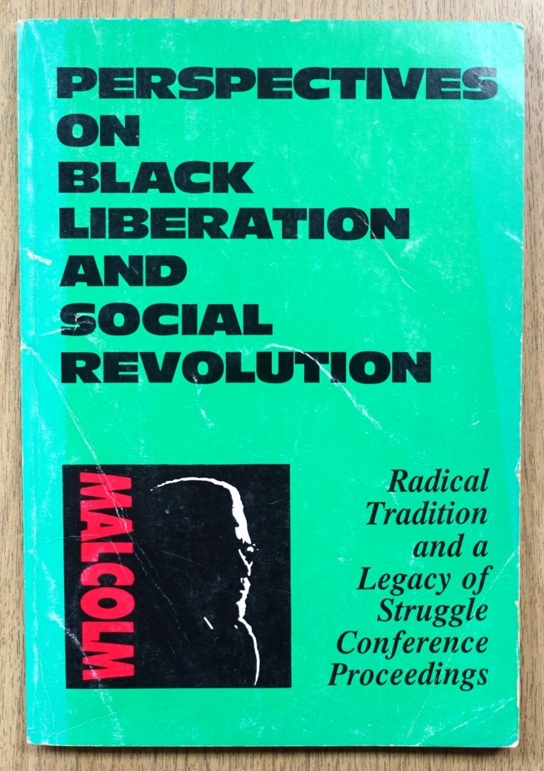 Perspectives on Black Liberation and Social Revolution: Radical Tradition and a Legacy of Struggle Conference Proceedings