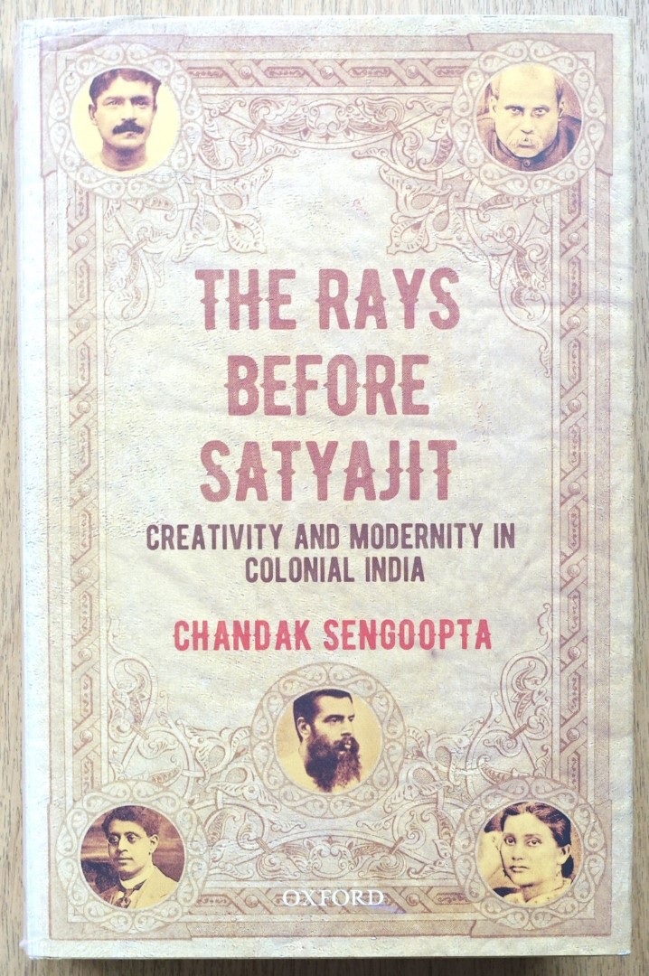 The Rays Before Satyajit: Creativity and Modernity in Colonial India
