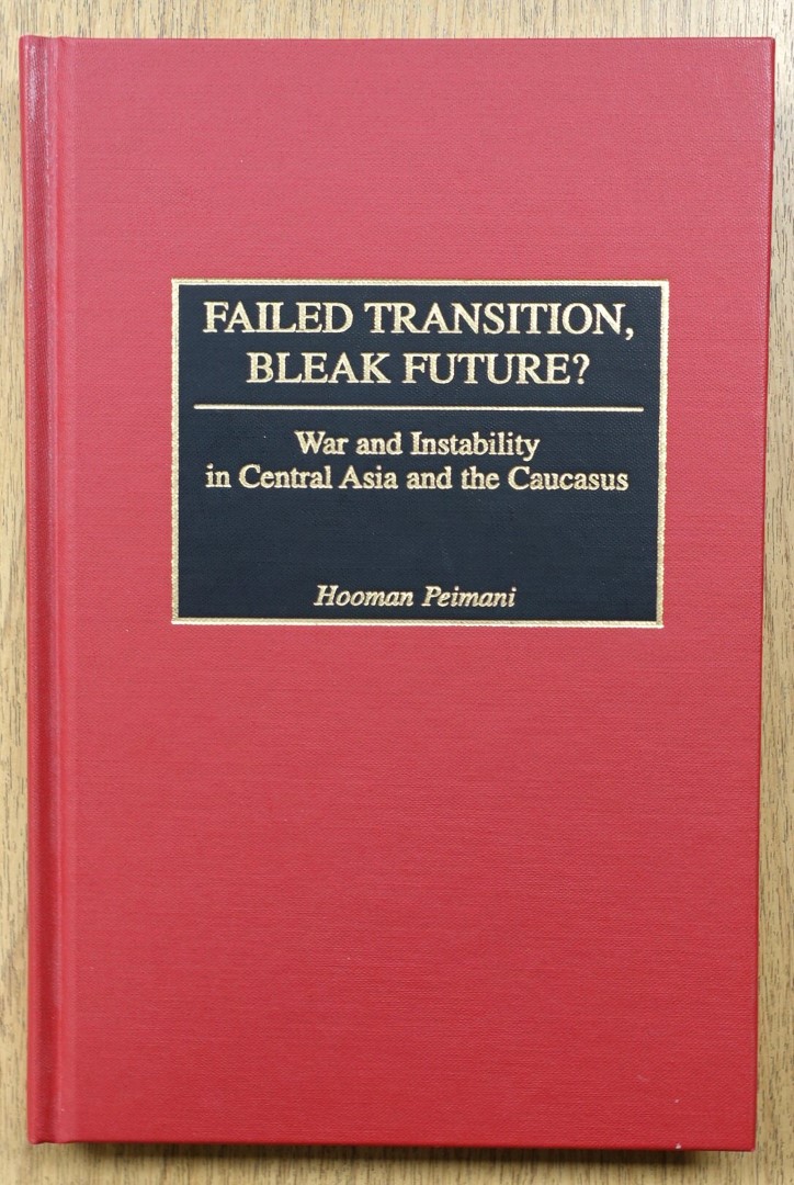 Failed Transition, Bleak Future: War and Instability in Central Asia and the Caucasus