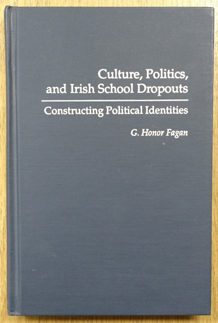 Culture, Politics, and Irish School Dropouts: Constructing Political Identities