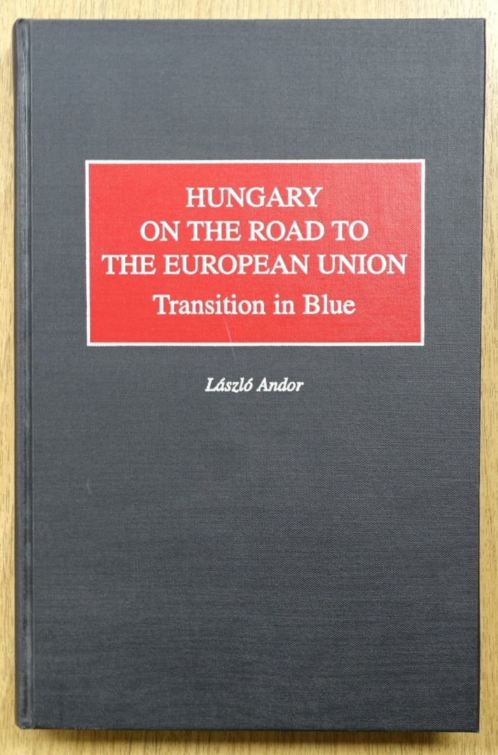 Hungary on the Road to the European Union: Transition in Blue
