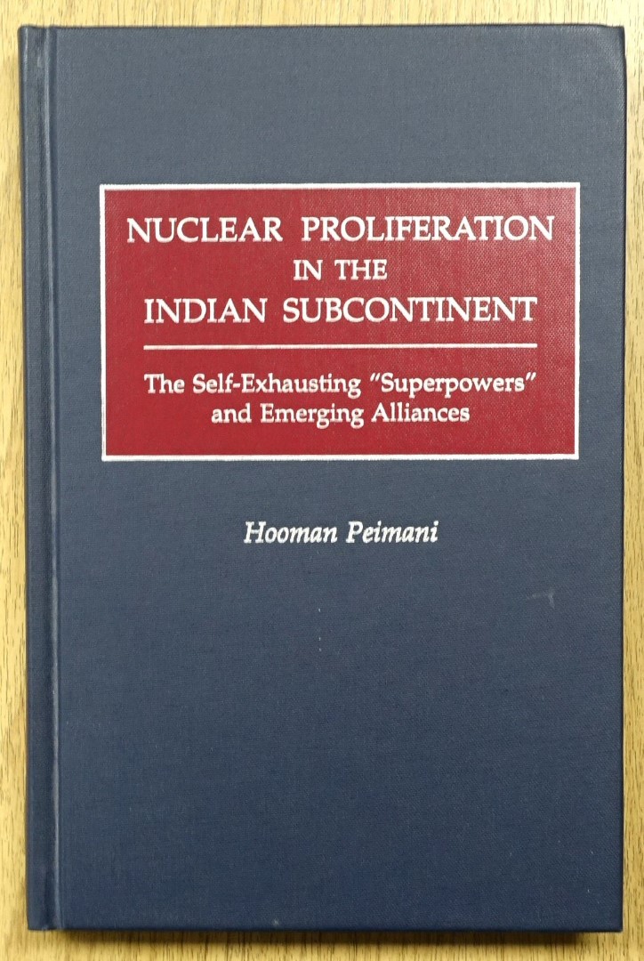 Nuclear Proliferation in the Indian Subcontinent: The Self-Exhausting 'Superpowers' and Emerging Alliances