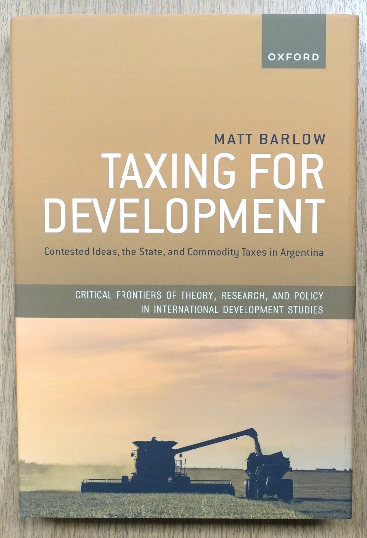 Taxing for Development: Contested Ideas, The State, and Commodity Taxes in Argentina