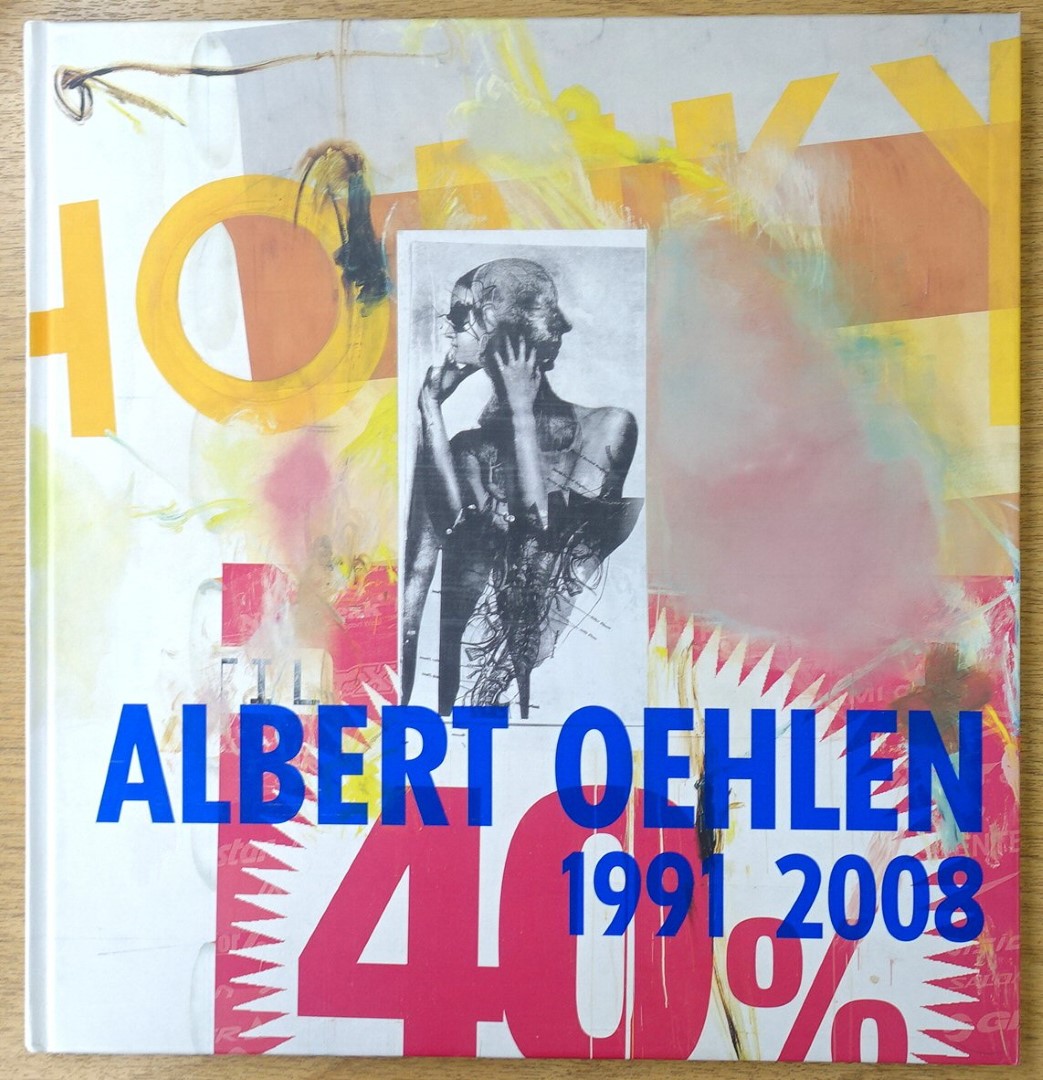 Albert Oehlen: 1991-2008