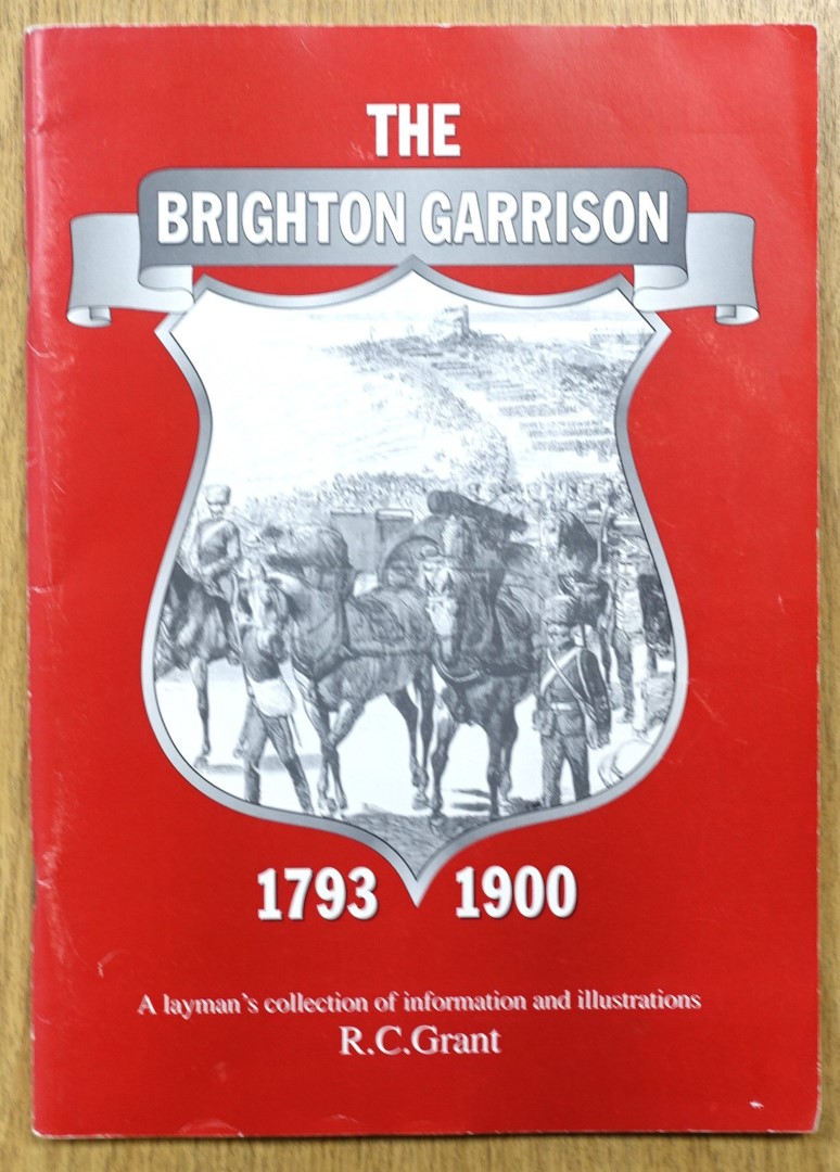 The Brighton Garrison: 1793-1900: A Layman's Collection of Information and Illustrations