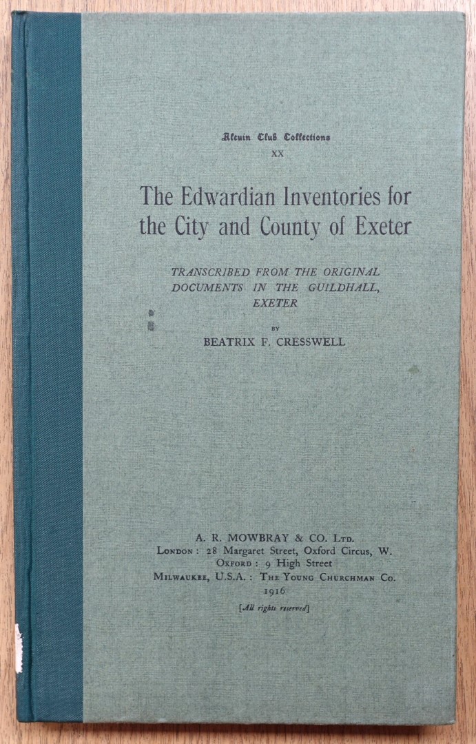 The Edwardian Inventories for the City and County of Exeter: Transcribed from the Original Documents in the Guildhall, Exeter