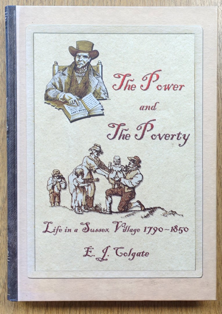 The Power and the Poverty: Life in a Sussex Village: 1790-1850