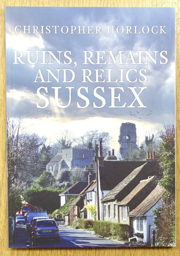 Ruins, Remains and Relics: Sussex