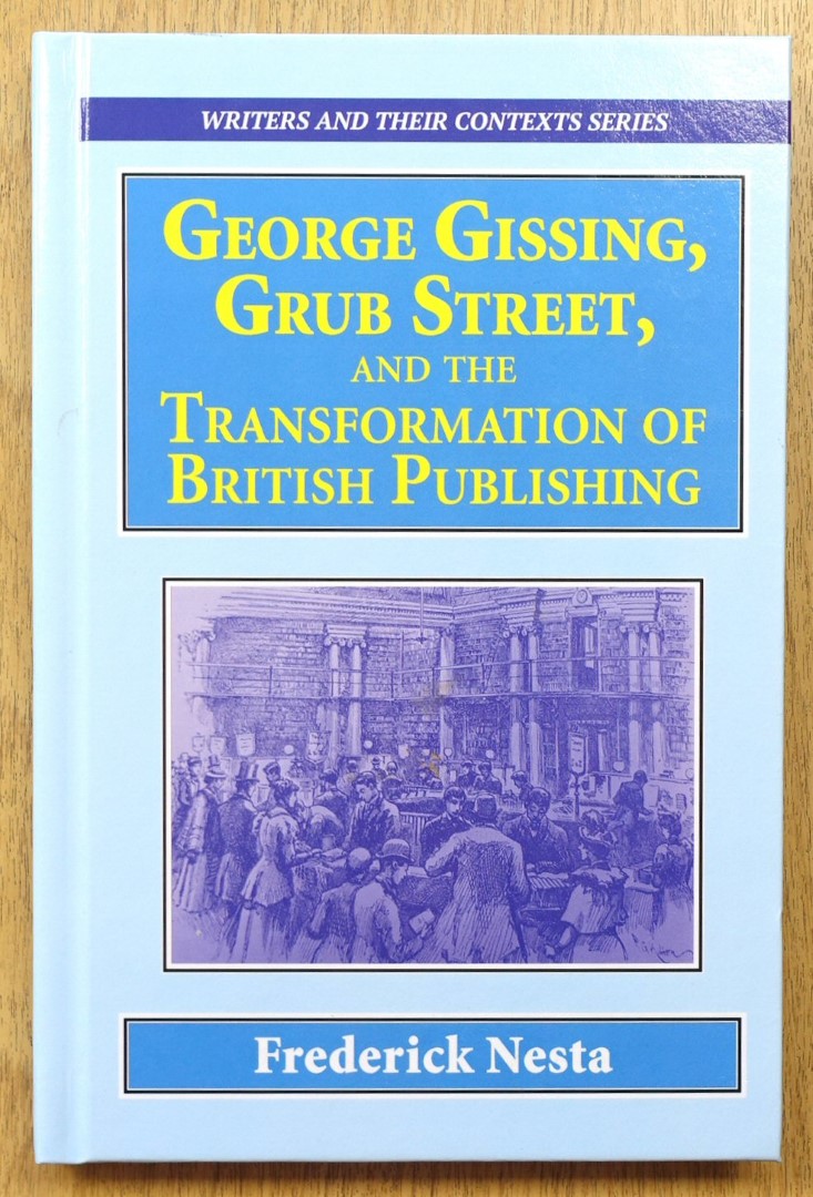 George Gissing, Grub Street, and the Transformation of British Publishing