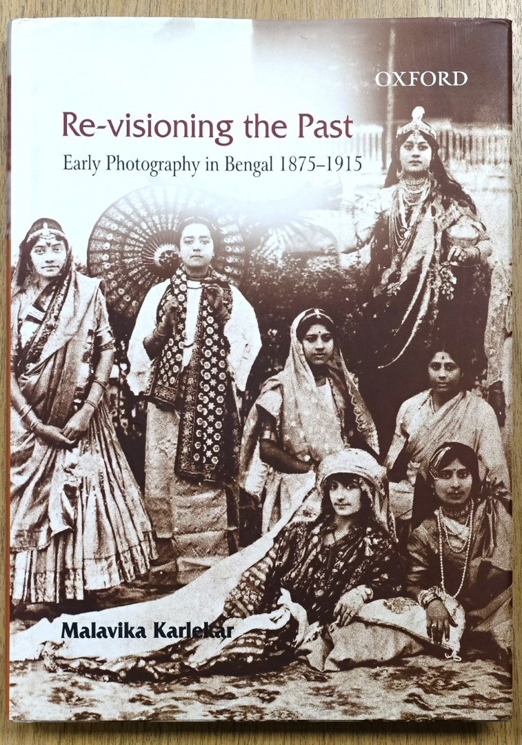 Re-Visioning the Past: Early Photography in Bengal, 1875-1915