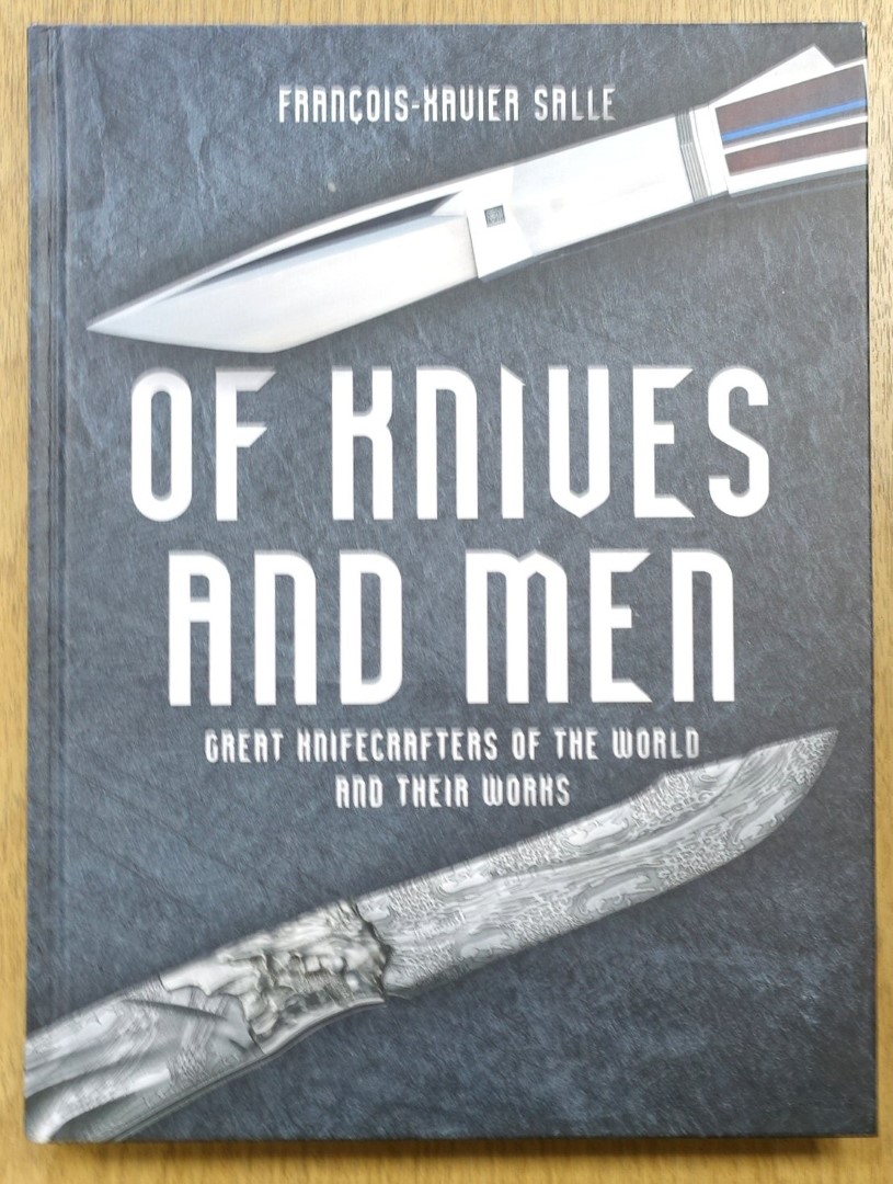 Of Knives and Men: Great Knifecrafters of the World and Their Works