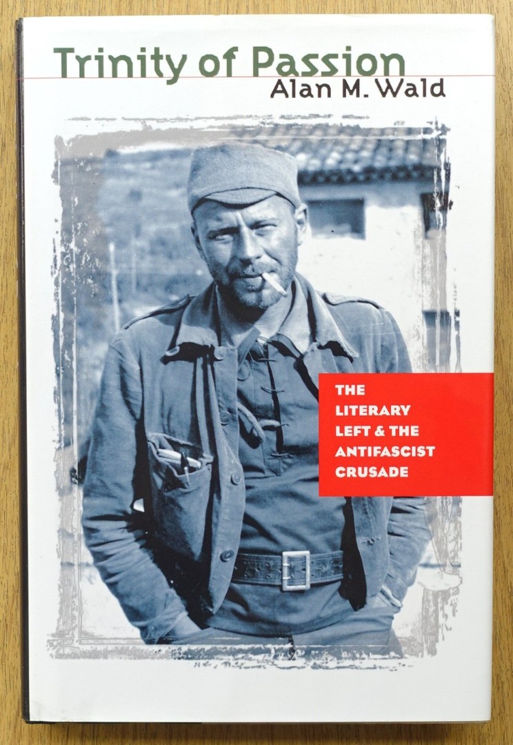Trinity of Passion: The Literary Left and the Antifascist Crusade