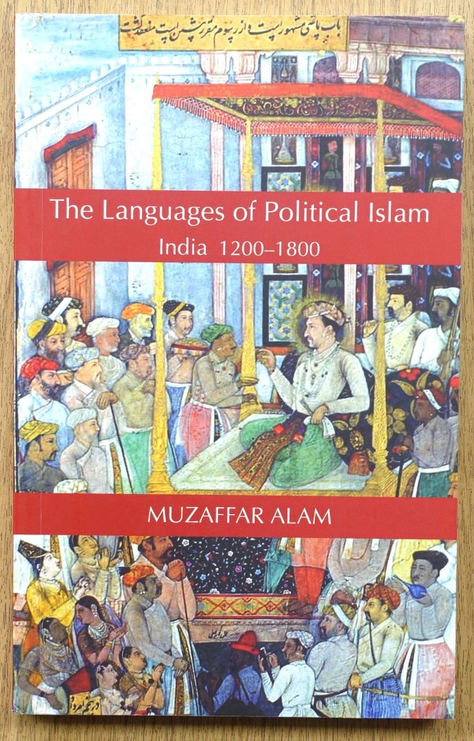 The Languages of Political Islam, India 1200-1800