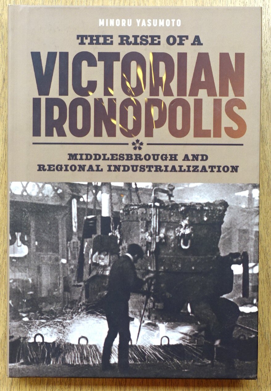 The Rise of a Victorian Ironopolis: Middlesbrough and Regional Industrialization
