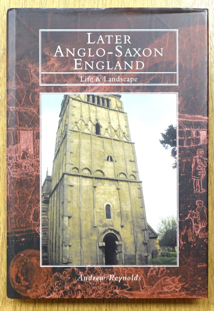 Later Anglo-Saxon England: Life and Landscape
