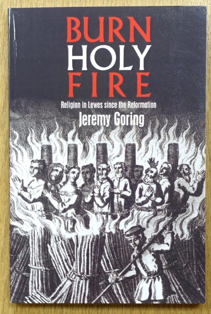 Burn Holy Fire: Religion in Lewes Since the Reformation