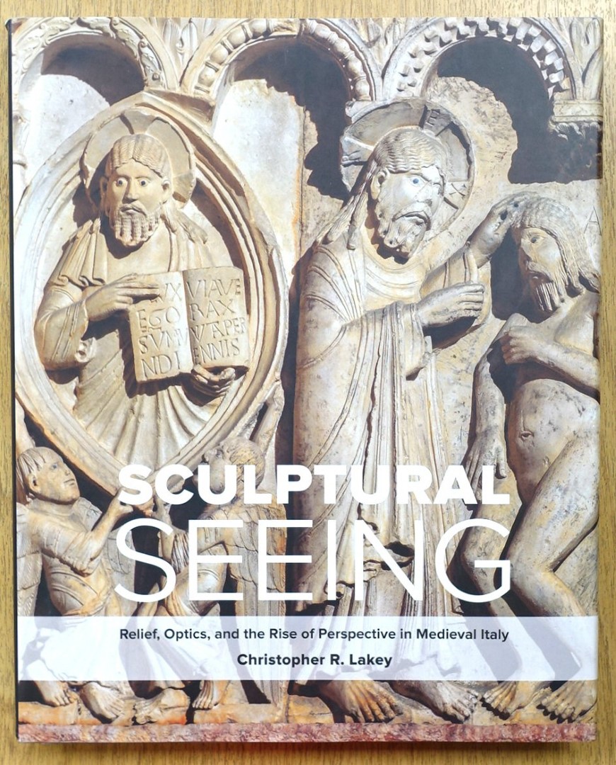 Sculptural Seeing: Relief, Optics, and the Rise of Perspective in Medieval Italy