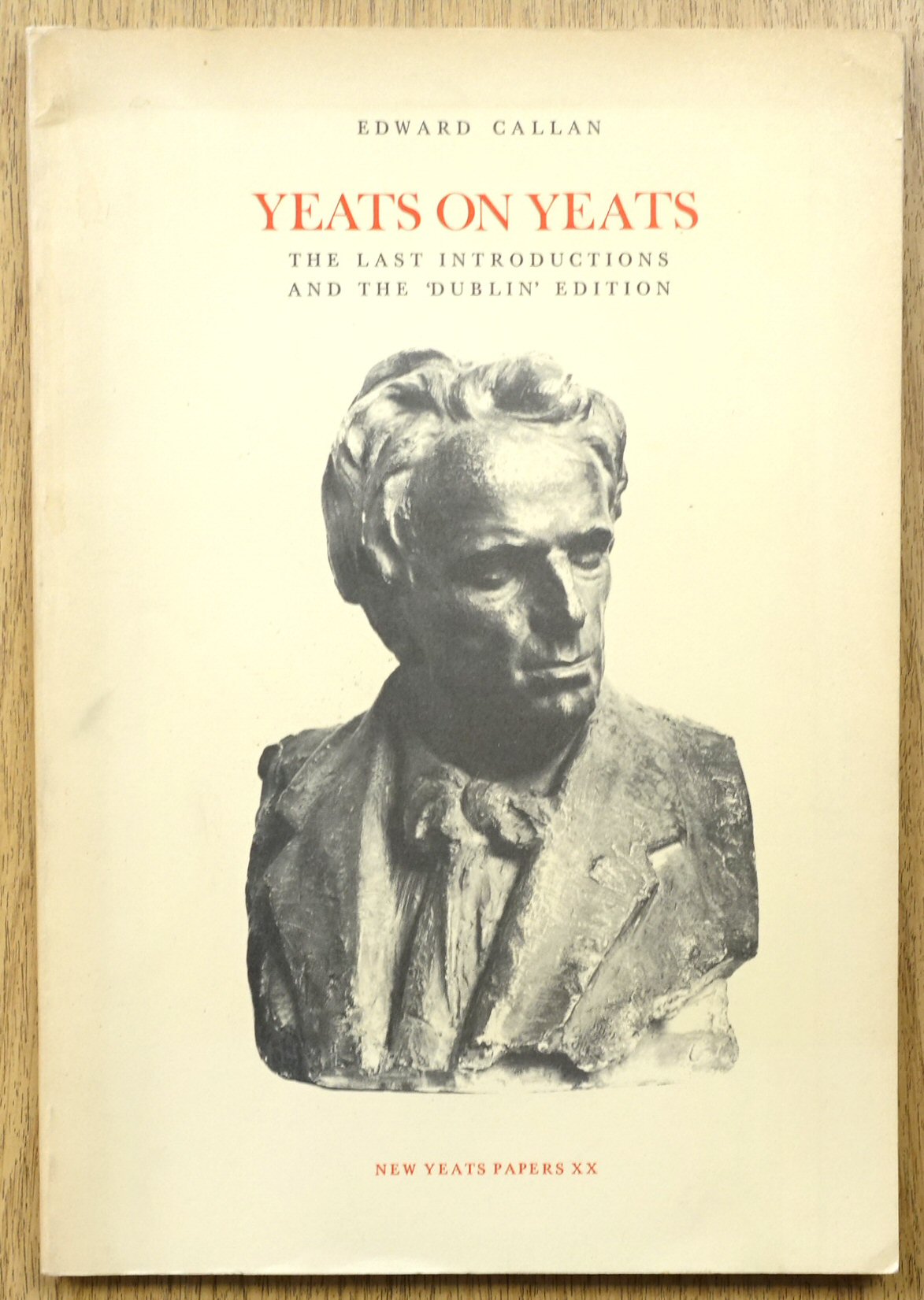 Yeats on Yeats: The Last Introductions and the 'Dublin' Edition