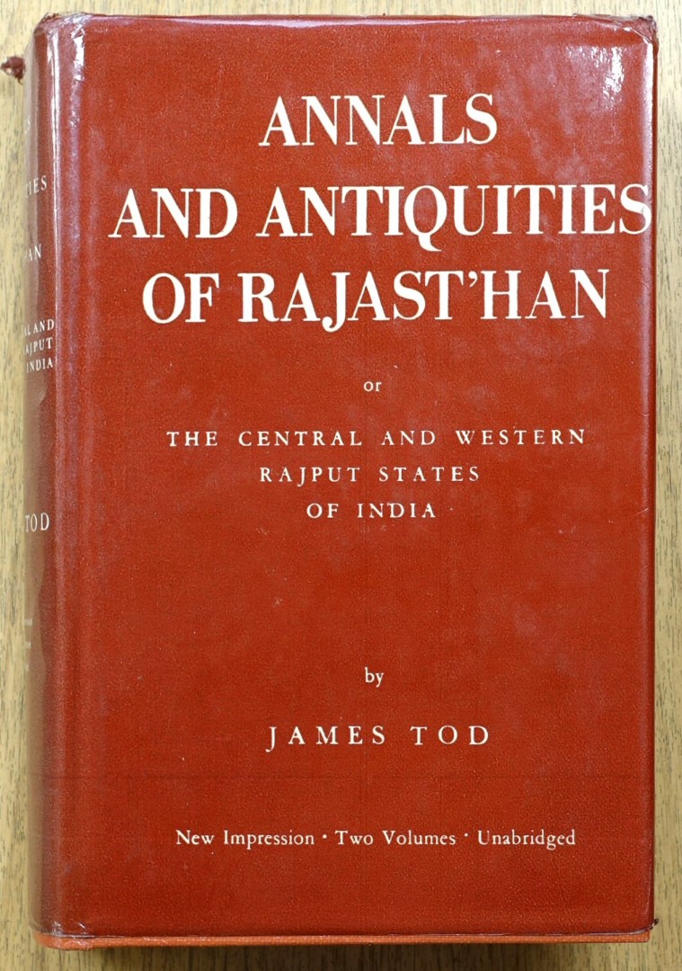 Annals and Antiquities of Rajast'Han or The Central and Western Rajput States of India