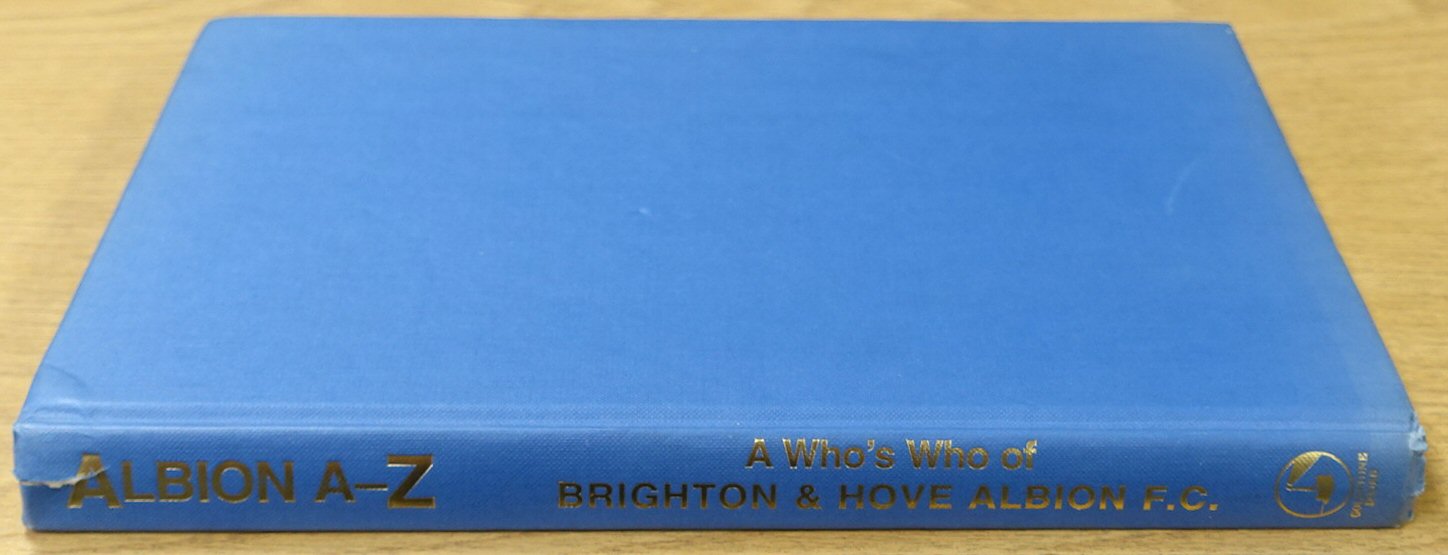 Albion A-Z: A Who's Who of Brighton and Hove Albion F.C.
