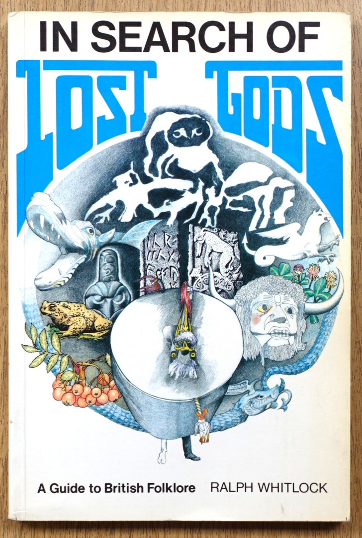 In Search of Lost Gods: A Guide to British Folklore