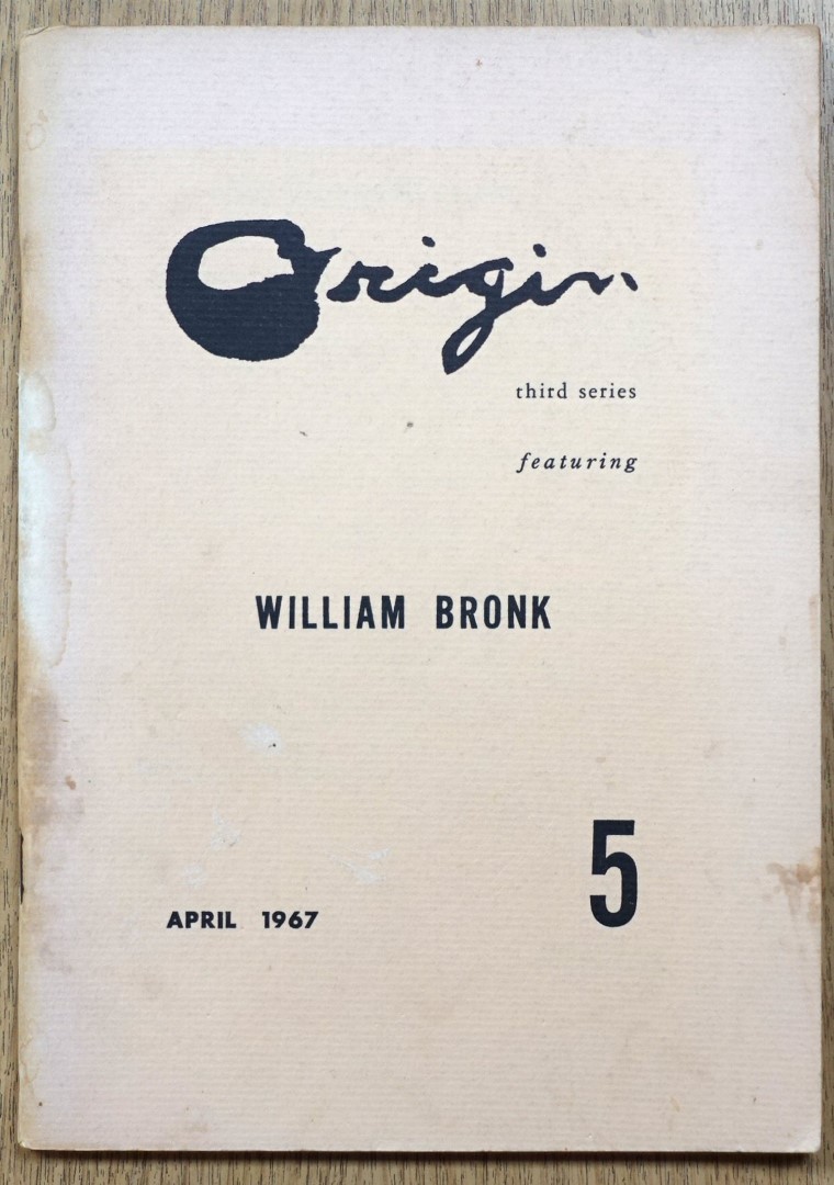 Origin, Third Series Featuring William Bronk: No. 5, April 1967