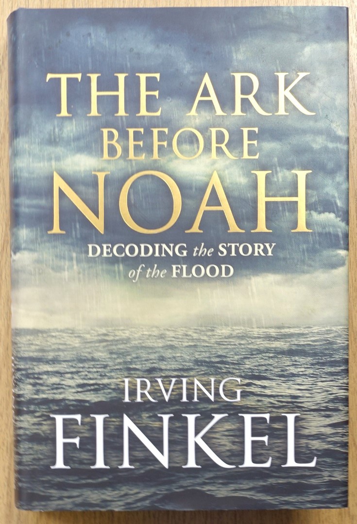 The Ark before Noah: Decoding the Story of the Flood