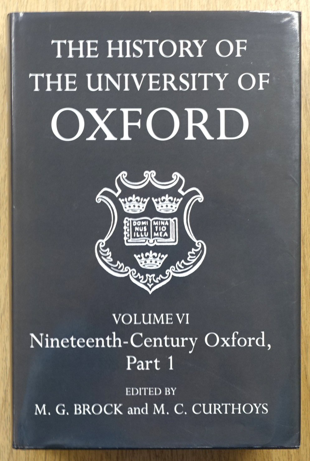 The History of the University of Oxford: Volume VI: Nineteenth-Century Oxford: Part 1