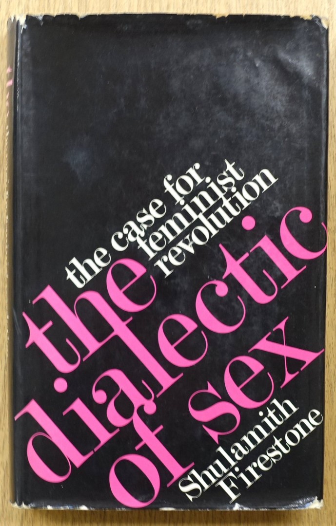 The Dialectic of Sex: The Case for Feminist Revolution