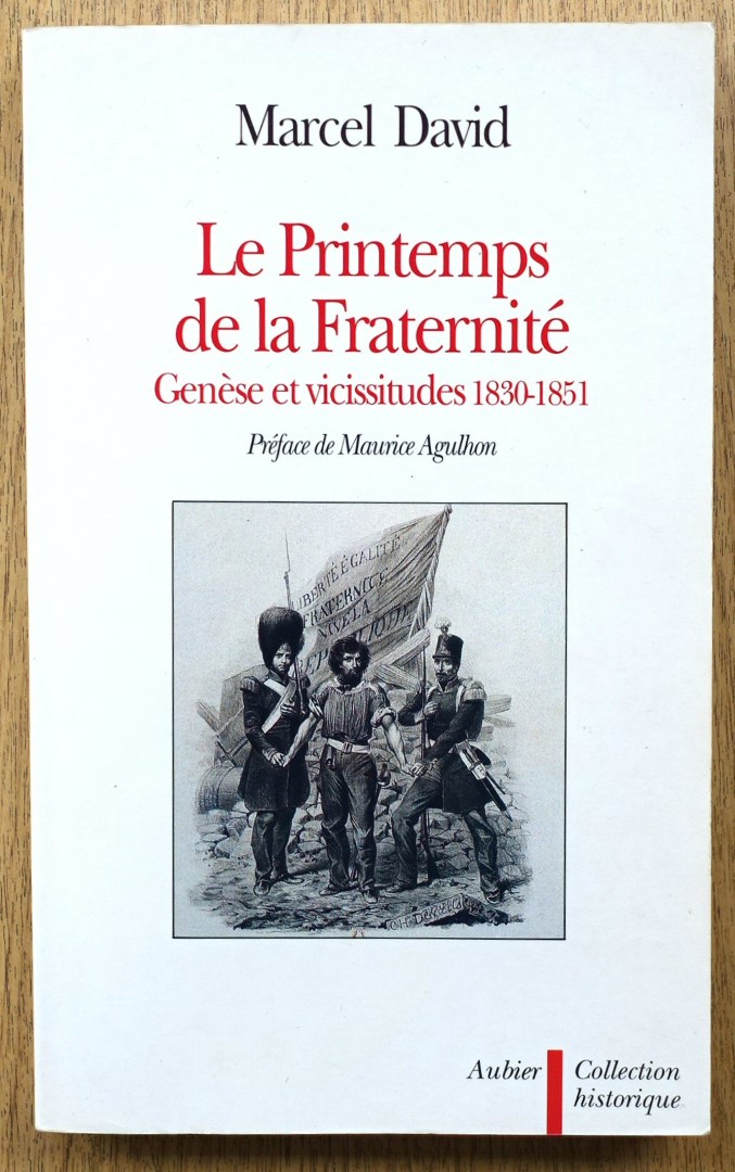 Le Printemps De La FRATERNITE: GENESE et Vicissitudes, 1830-1851