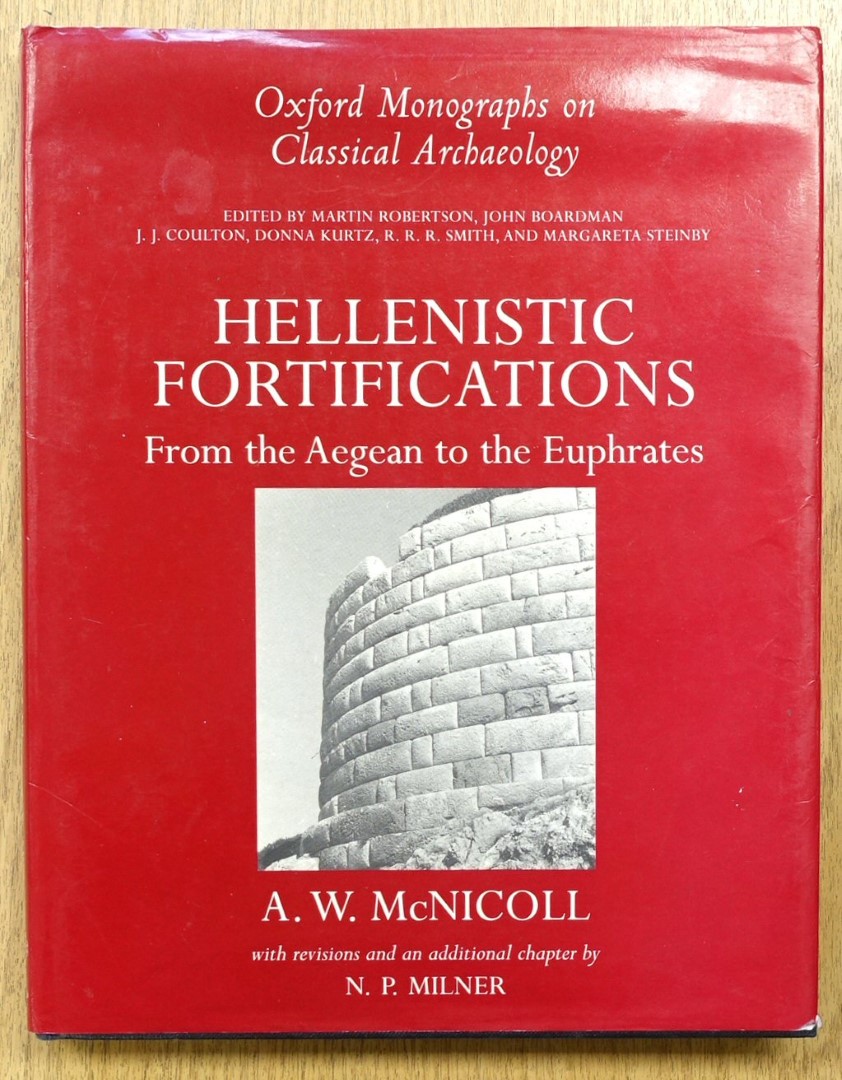 Hellenistic Fortifications From the Aegean to the Euphrates (Oxford Monographs on Classical Archaeology)