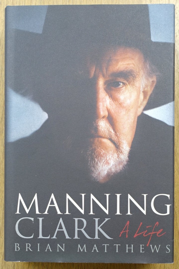 Manning Clark: A Life