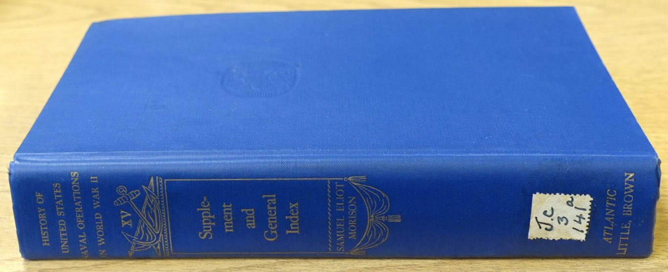 History of United States Naval Operations in World War II: Volume Fifteen: Supplement and General Index