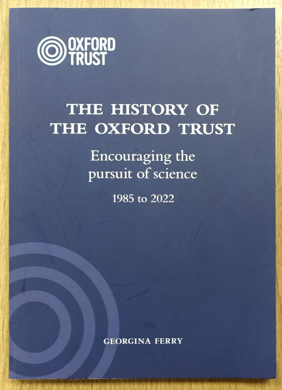 The History of The Oxford Trust: Encouraging the Pursuit of Science, 1985-2022