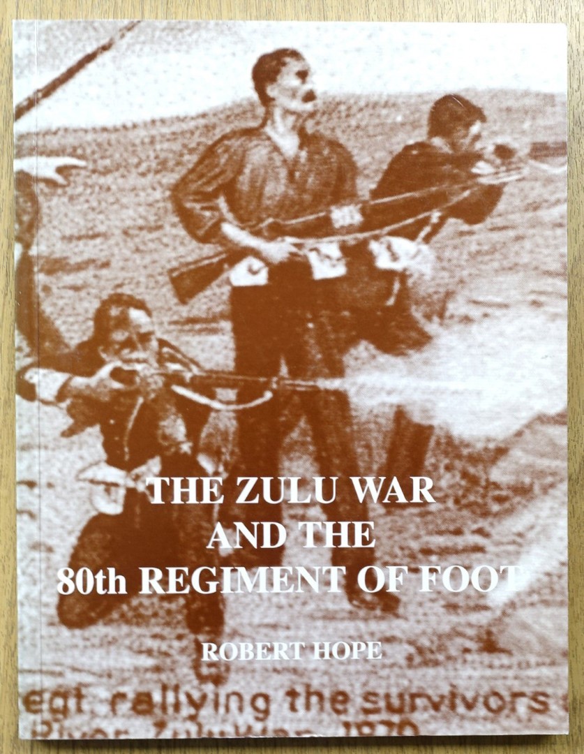 The Zulu War and the 80th Regiment of Foot